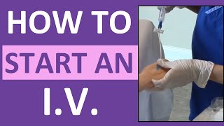 How to Start an IV  Intravenous Insertion for Nurses [upl. by Drisko]