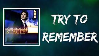 Josh Groban  Try To Remember Lyrics [upl. by Assi]