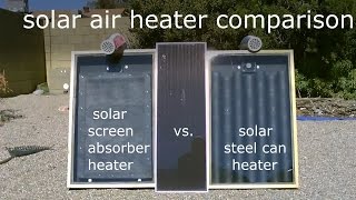 Solar Air Heater Comparison  Steel Can Heater vs Screen Absorber Heater temp tests [upl. by Martina]