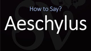 How to Pronounce Aeschylus CORRECTLY [upl. by Garnes]