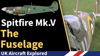 Spitfire Mk V – The Fuselage [upl. by Aseefan]