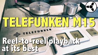 TELEFUNKEN M15 Reeltoreel playback at its best [upl. by Russia]