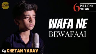 Wafa Ne Bewafai  cover by chetanyadavsds  Sing Dil Se  Teraa Surroor  Arijit Singh [upl. by Ernest]