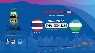 Thailand VS Uzbekistan  2025 IIHF Ice Hockey U18 World Championship Division III Group B [upl. by Nhar]