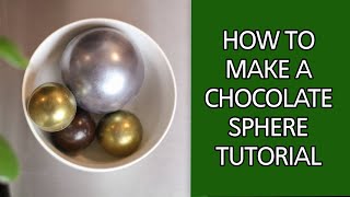 How To Make A Chocolate Sphere Tutorial [upl. by Notecnirp]