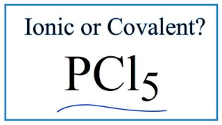 Is PCl5 Phosphorous pentachloride Ionic or CovalentMolecular [upl. by Mair]