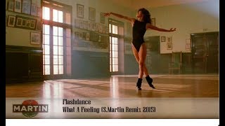 Flashdance  What A Feeling SMartin Remix 2019 [upl. by Errot]