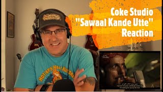 Coke Studio  Sawaal Kande Utte Reaction [upl. by Nappy462]