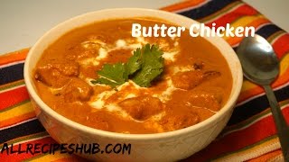 Easy Butter Chicken Recipe  Butter Chicken Restaurant Style  All Recipes Hub [upl. by Sineray]