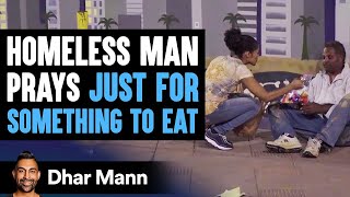 Homeless Man Prays Just For Something To Eat  Dhar Mann [upl. by Billmyre]