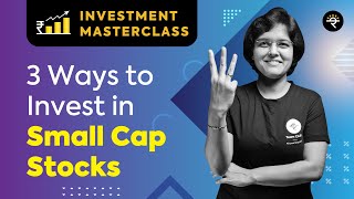 3 Ways to Invest in Small Cap Stocks  Investment Masterclass [upl. by Noram27]