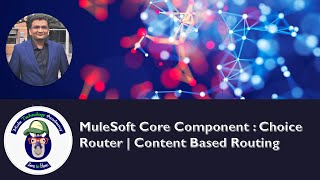 MuleSoft Core Component  Choice Router  Content Based Routing [upl. by Maltzman]