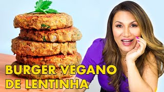 HAMBÚRGUER VEGANO DE LENTILHA E LINHAÇA  SAUDÁVEL COMIGO [upl. by Agneta]