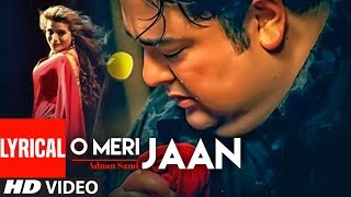 Adnan Sami quotO Meri Jaanquot Lyrical Video  Teri Kasam  Feat Amisha Patel  Super Hit Romantic Song [upl. by Behka]