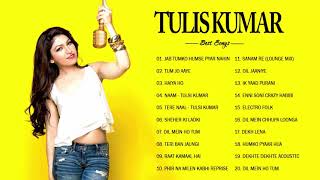 BEST OF TULSI KUMAR SONGS 2021  Tulsi Kumar Romantic Hindi Songs Collection  Top Bollywood Hits [upl. by Nerin]