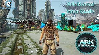 Ark Eternal Guide Part 1  Intro Guide into Ark Eternal Mod for Ark Survival Evolved [upl. by Scheck712]