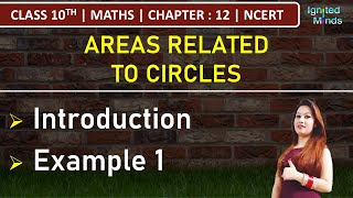 Class 10th Maths Chapter 12  Areas Related to Circles  Introduction  Example 1  NCERT [upl. by Arodnap]