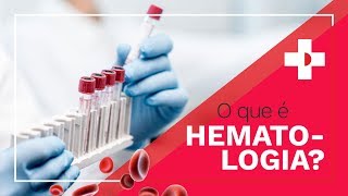 O que é hematologia [upl. by Hagerman938]