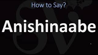 How to Pronounce Anishinaabe CORRECTLY [upl. by Noxin]