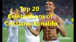 Top 20 Celebrations of Cristiano Ronaldo  Goals Celebrations 2017 [upl. by Holzman]