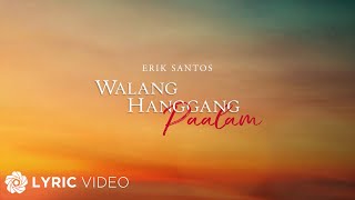 Walang Hanggang Paalam  Erik Santos Lyrics [upl. by Doak]