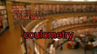 Coulometry [upl. by Ansel796]