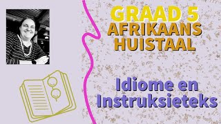 Afrikaans Huistaal Graad 5  Idiome en Instruksieteks [upl. by Yorgerg]