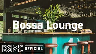 Bossa Lounge 4 Hours Lounge Mix  Smooth Bossa Nova amp Jazz  Coffee Bar Music [upl. by Shalne925]