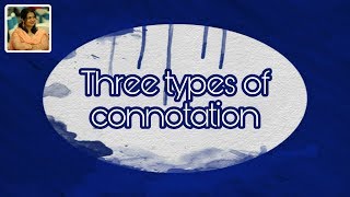 Three main types of connotation  Easy English [upl. by Lamrert698]