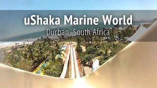 uShaka Marine World  Durban South Africa [upl. by Manville]