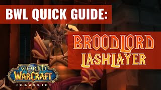 Blackwing Lair Quick Boss Guides Broodlord Lashlayer WoW Classic [upl. by Kcirrek]