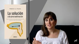 La solución a la procrastinación  ¿Qué hay detrás [upl. by Eniluqaj]