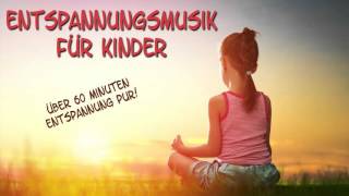 Entspannungsmusik für Kinder [upl. by Sulihpoeht]