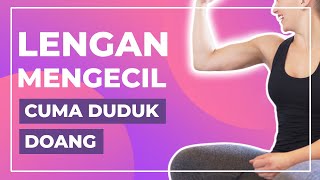 Olahraga Untuk Lengan Bergelambir Bisa Sambil Duduk Loh [upl. by Jessamine]