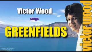 GREENFIELDS  by Victor Wood with Lyrics [upl. by Absa]