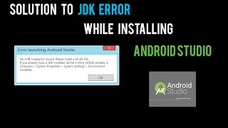 SOLUTION to JDK ERROR while installing ANDROID STUDIO [upl. by Nyltiak]