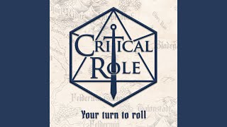 Your Turn to Roll Critical Role Theme [upl. by Hiram]