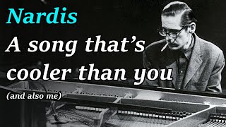 Nardis is the most hip jazz standard and is also super hip [upl. by Acirtal]