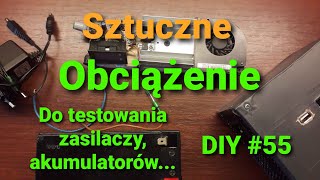 Sztuczne obciążenie do testowania zasilaczy prosty i wydajny układ DIY 55 [upl. by Grimbald]