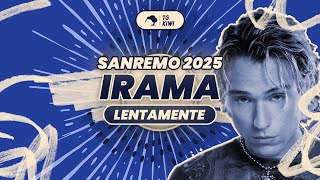 LENTAMENTE  IRAMA SANREMO 2025 [upl. by Gnilhsa]