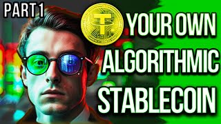 Deploy Your Own Algorithmic Stablecoin  Part 1  Overview and Logic [upl. by Pearl]