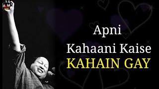 Apni Kahani Kaise Kahain Gay Full Lyrics Song  A Heart Touching Nusrat Fateh Ali Khan DileUmeed [upl. by Lienahs]