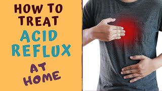 How to treat ACID REFLUX AT HOME  HEARTBURN TREATMENTGERD [upl. by Airamak]