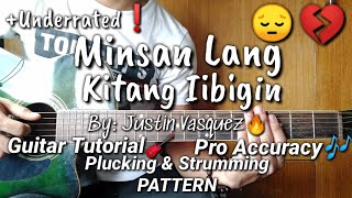 Minsan Lang Kitang Iibigin by justin vasquez  Guitar Tutorial  Plucking amp Strumming Patterns [upl. by Ykciv]