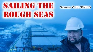 Sailing The Rough Seas  Seaman Vlog [upl. by Gibbeon838]