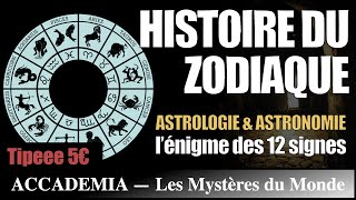 Le Zodiaque  Astrologie et Astronomie l’énigme des 12 signes [upl. by Aehtrod805]