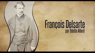 FRANÇOIS DELSARTE par Odette Allard [upl. by Vastah458]