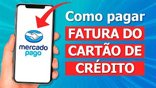 Como Pagar Fatura do Cartão de Crédito Mercado Pago [upl. by Tteltrab]