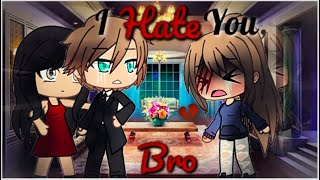 I Hate You Brother  Gacha Life Mini Movie  GLMM [upl. by Fem]