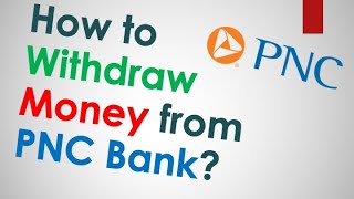 How to withdraw money from PNC Bank [upl. by Marcos]